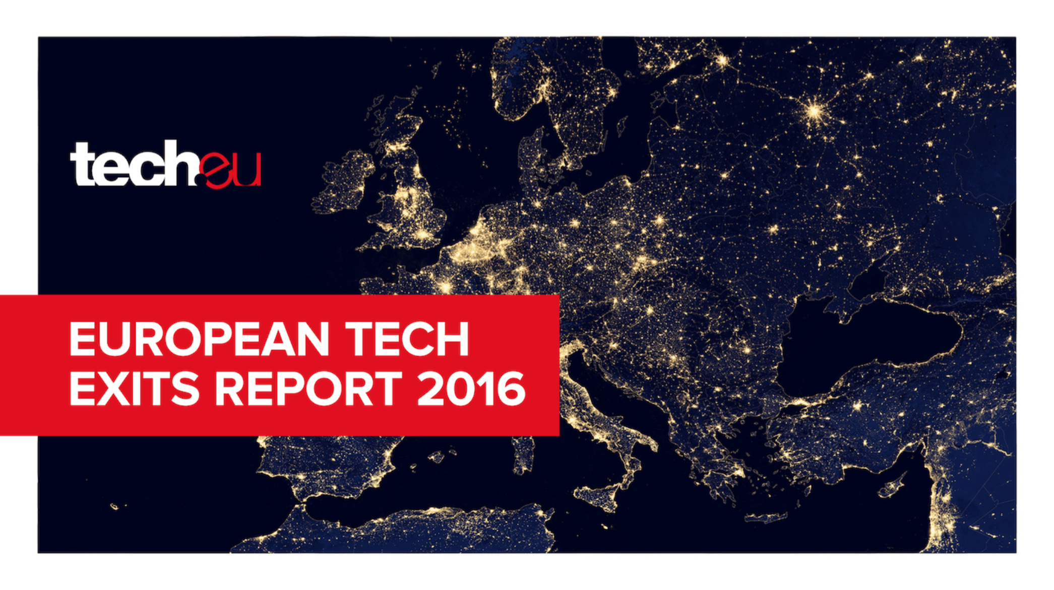 European Tech Exits Report: In 2016, we tracked 658 deals worth €160 billion (up 8% from 2015)