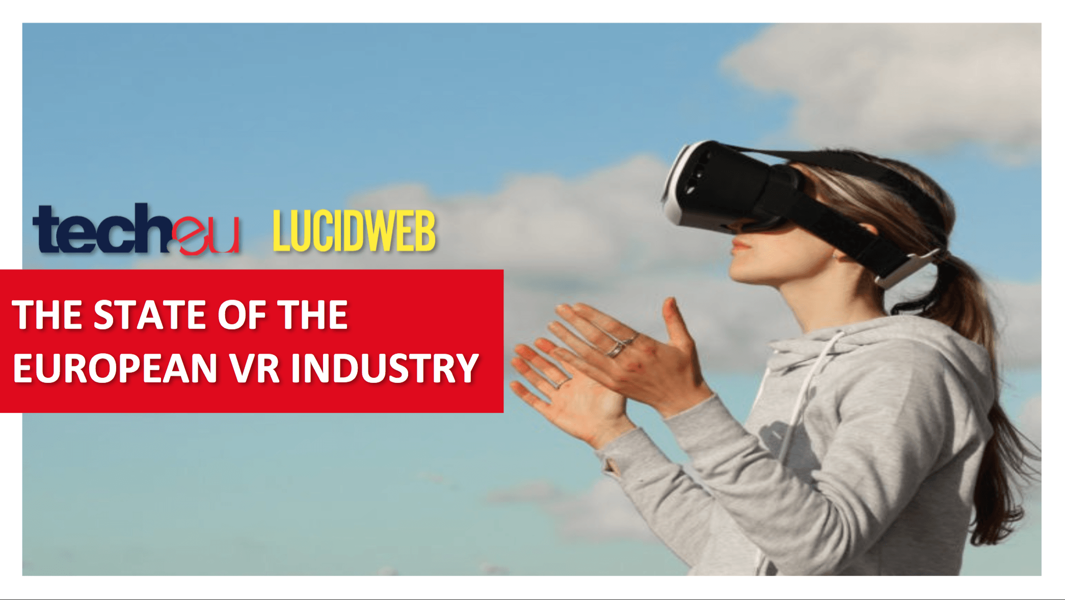 Virtual Reality, Real Deals: a tech.eu report on the state of VR in Europe