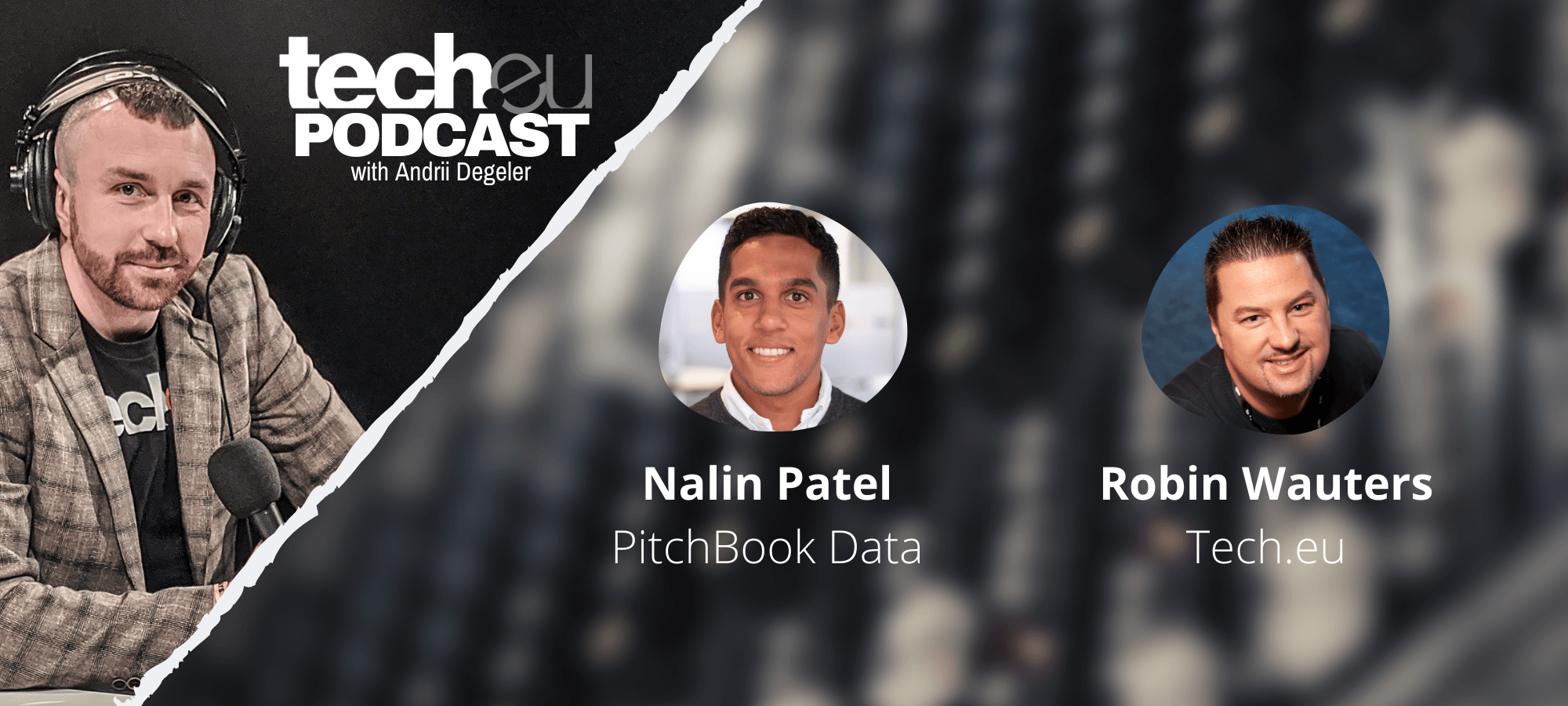 tech.eu Podcast #204: PitchBook's Nalin Patel, Wolt wants to deliver everything, Twitter buys Revue, InPost's IPO, and more