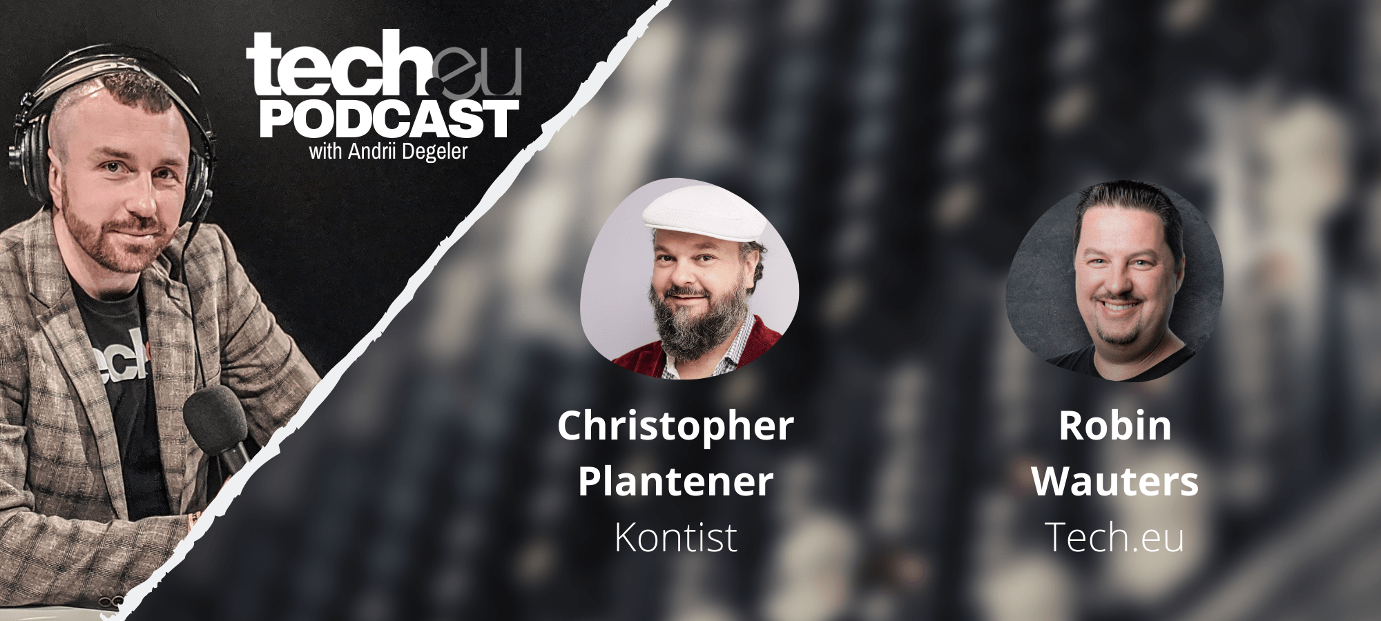 tech.eu Podcast #209: Money for Klarna and Hopin, expect more SPACs in London, we talk to Christopher Plantener of Kontist