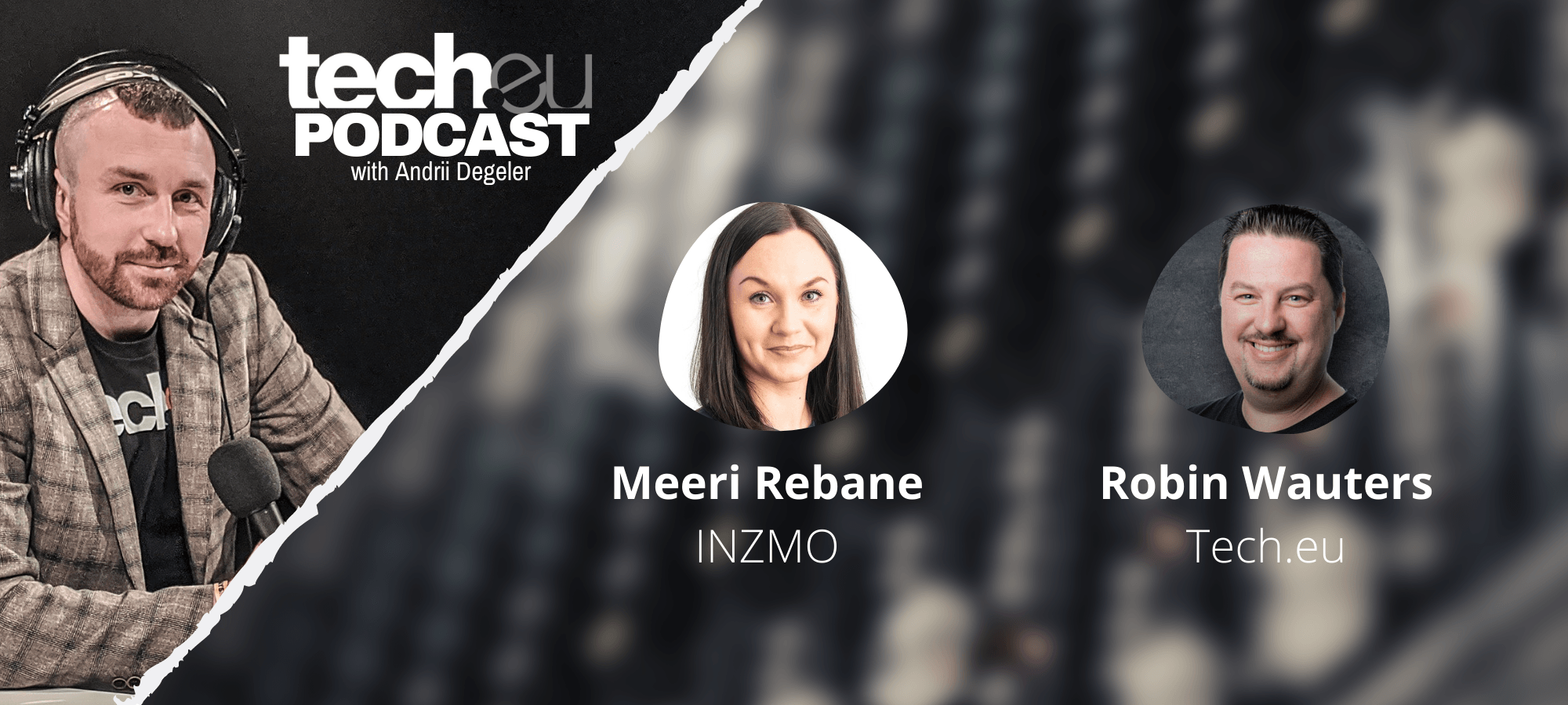 Tech.eu Podcast: The world of invisible insurance with Meeri Rebane, INZMO