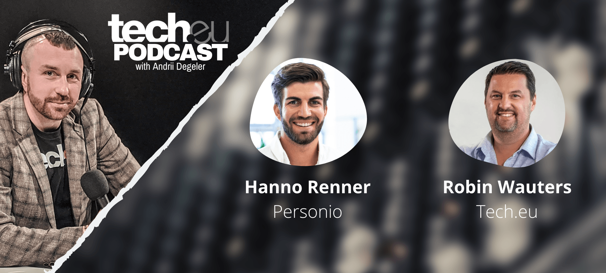 Tech.eu Podcast: Scaling up rapidly in Europe — with Hanno Renner, Personio