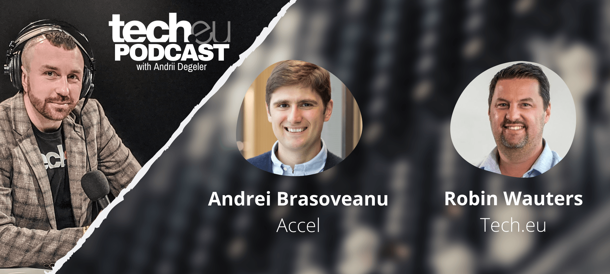 Tech.eu Podcast: Accel and its European strategy, with Andrei Brasoveanu