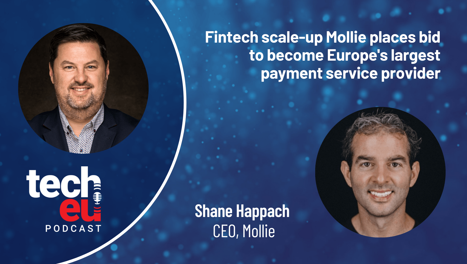 🎧 Fintech scale-up Mollie places bid to become Europe's largest payment service provider — with Shane Happach, Mollie