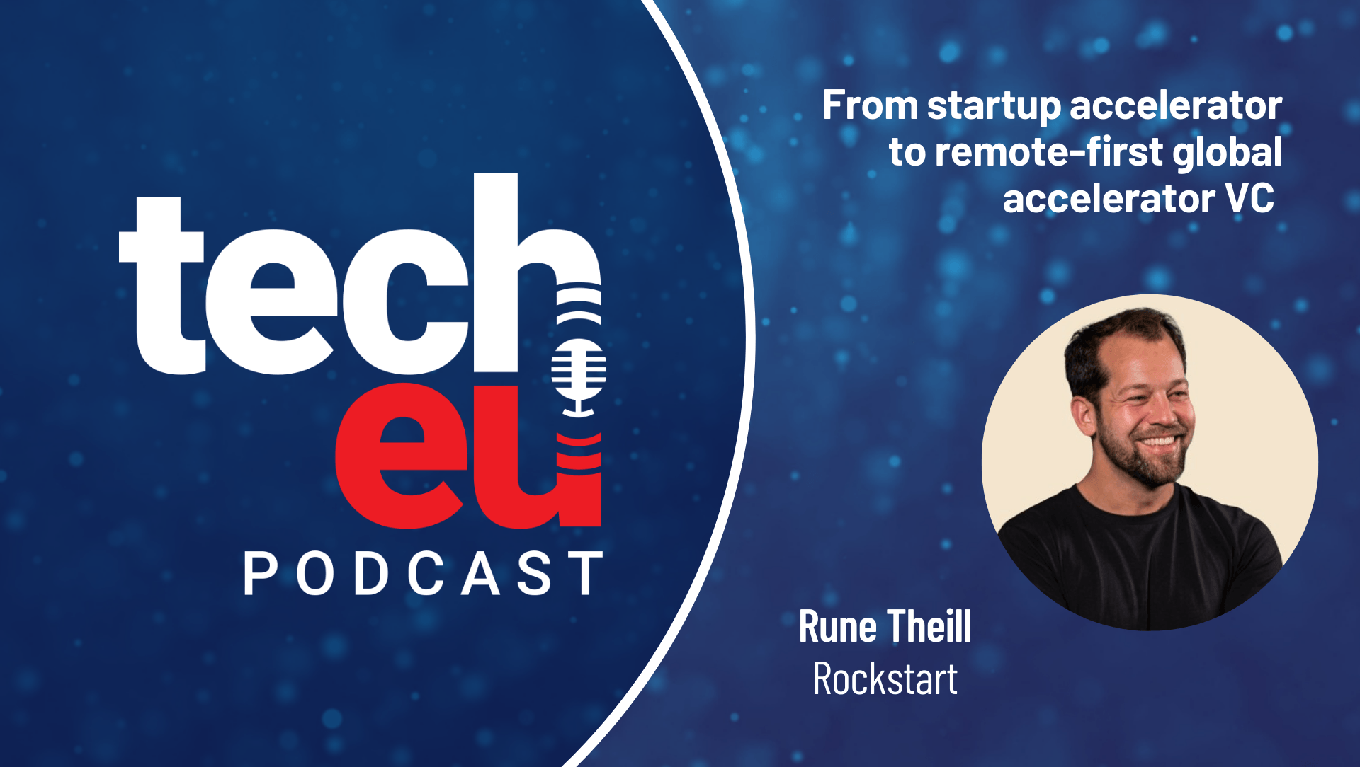 🎧 From startup accelerator to remote-first global accelerator VC — with Rune Theill, Rockstart