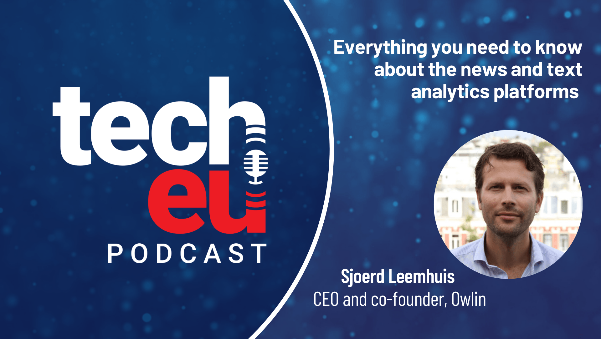 🎧 Everything you need to know about the news and text analytics platforms in the financial sector — with Sjoerd Leemhuis, Owlin