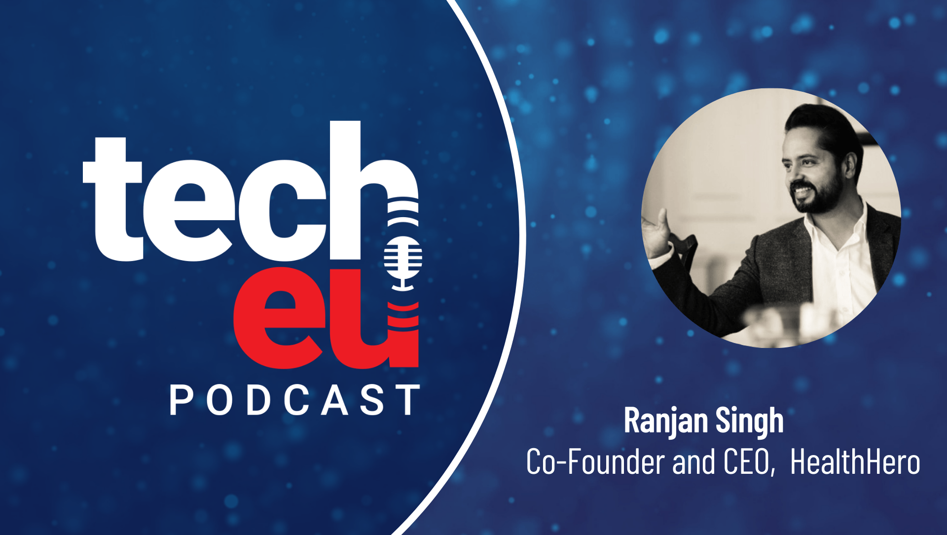 🎧 Understanding the Digital Health landscape — with Ranjan Singh, HealthHero
