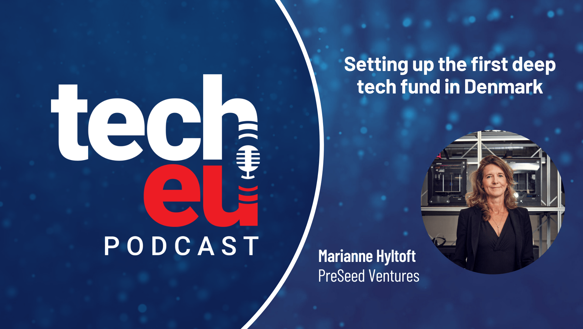 🎧 Setting up the first deep tech fund in Denmark — with Marianne Hyltoft, PreSeed Ventures