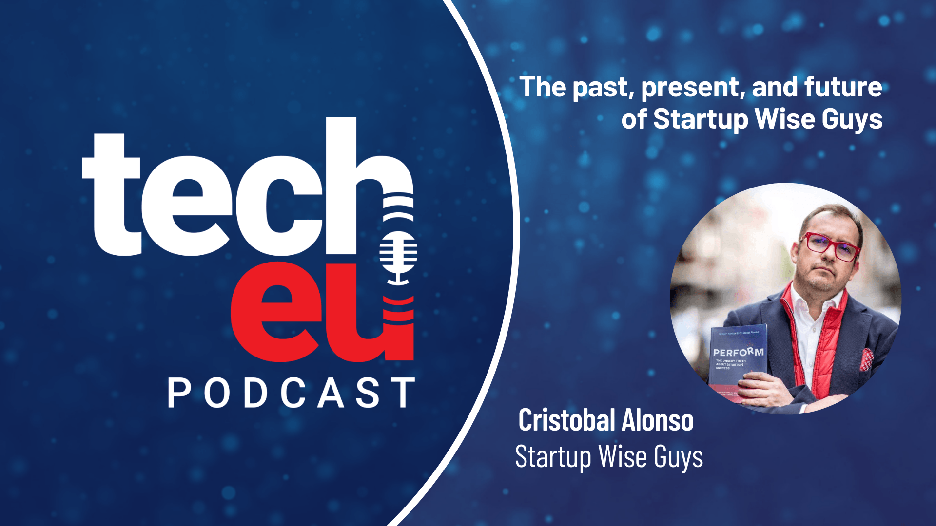 🎧 The past, present, and future of Startup Wise Guys - with Cristobal Alonso