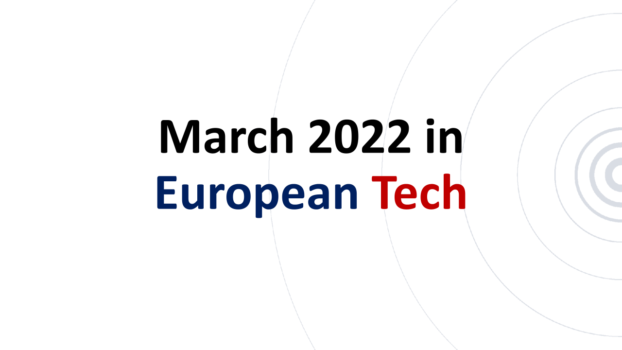 March 2022: Deals, exits, and Europe’s first grocery delivery decacorn