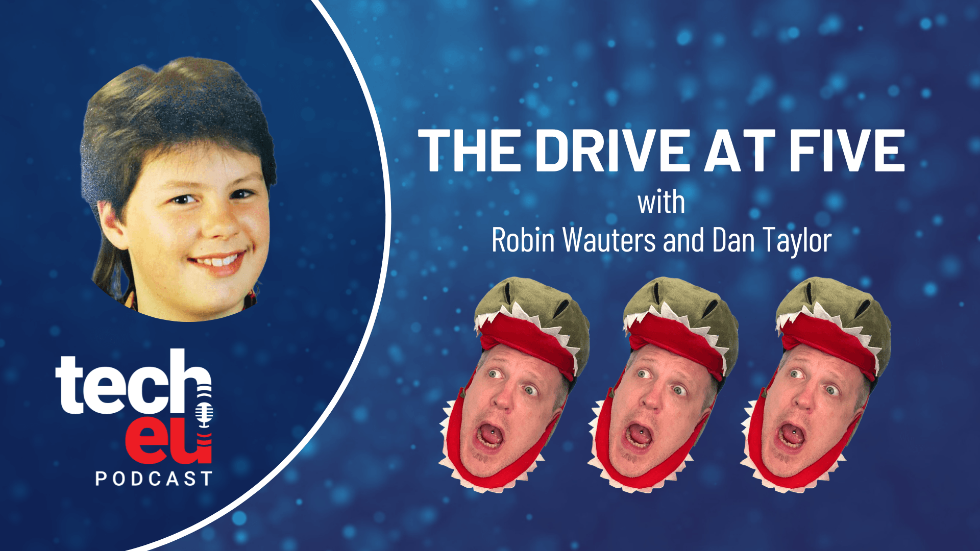 🎙️ The Drive at Five with Robin Wauters and Dan Taylor - Episode 9