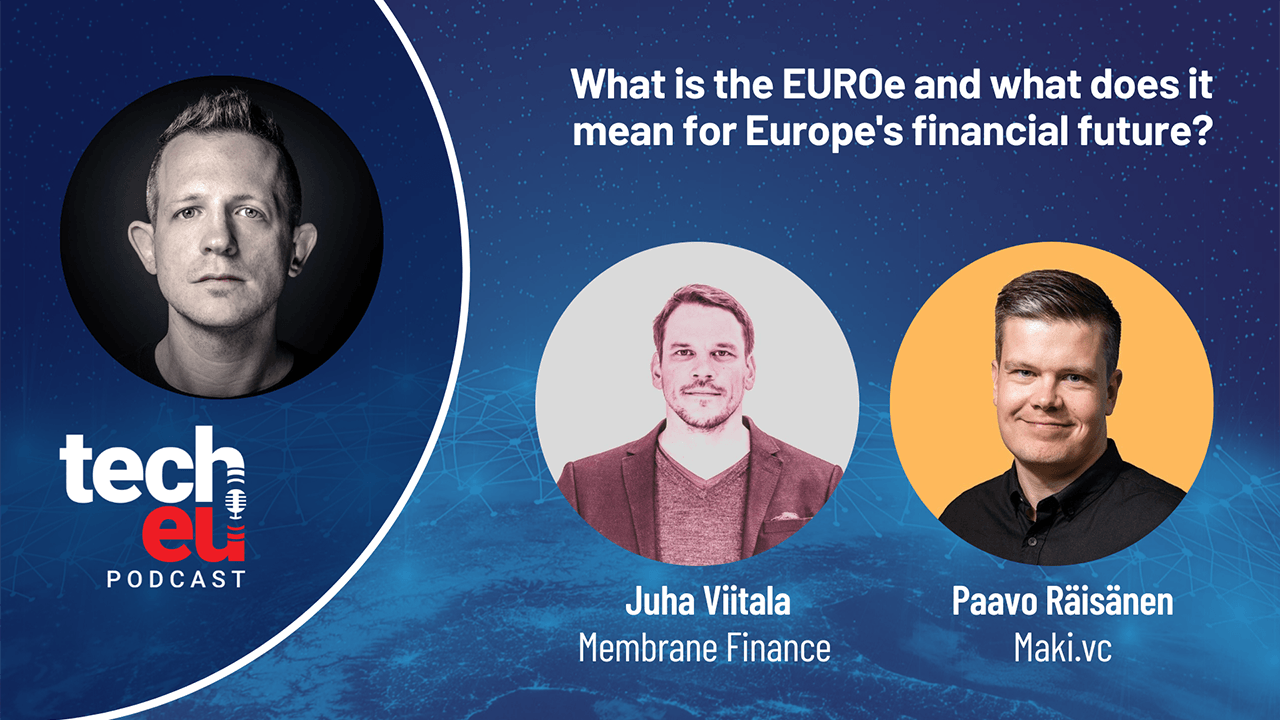 The EUROe with Membrane Finance CEO and co-founder Juha Viitala and Maki.vc's Partner Paavo Räisänen