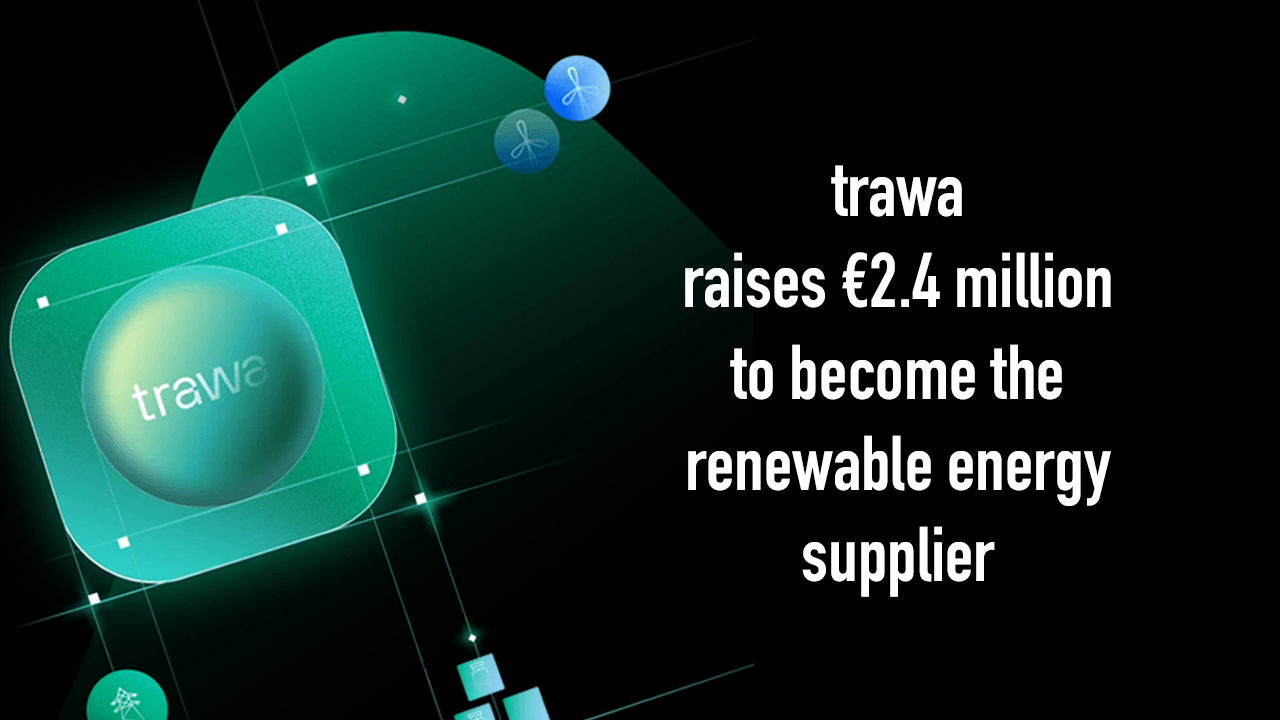 Germany’s trawa raises €2.4 million to become the renewable energy supplier
