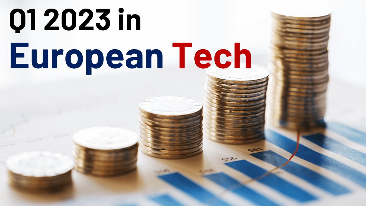 Lots of action, but low figures - European tech's 2023 Q1 numbers