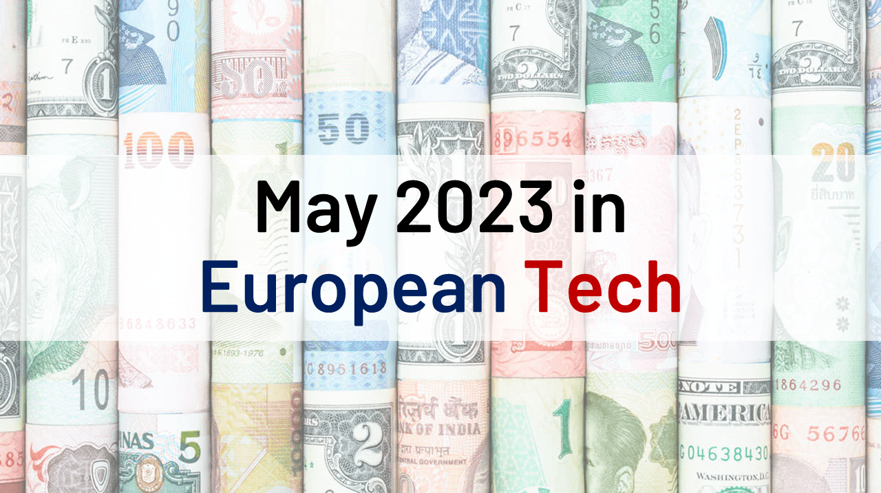 May 2023 in European Tech