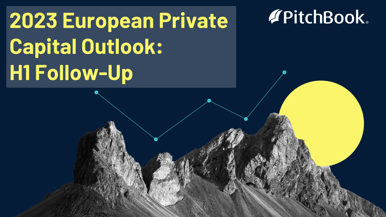 PitchBook’s insights into European Private Capital in the first half of 2023