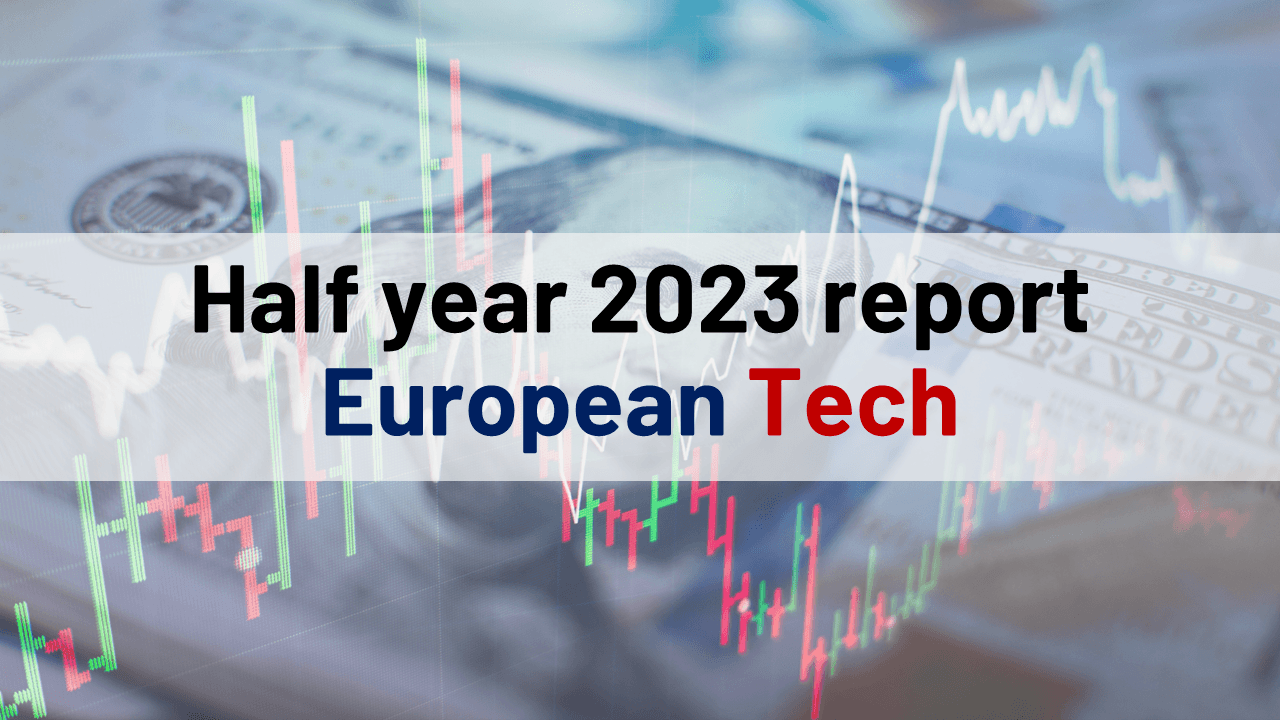 Half year report in European Tech