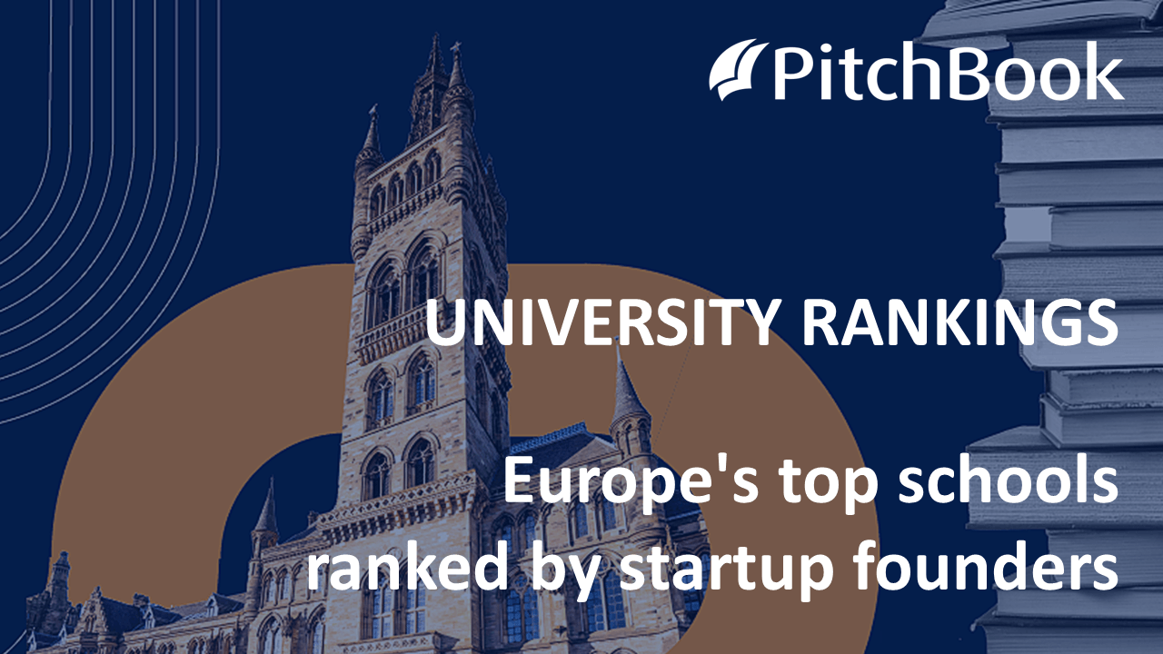 PitchBook rankings: Europe's best schools for VC backed entrepreneurs