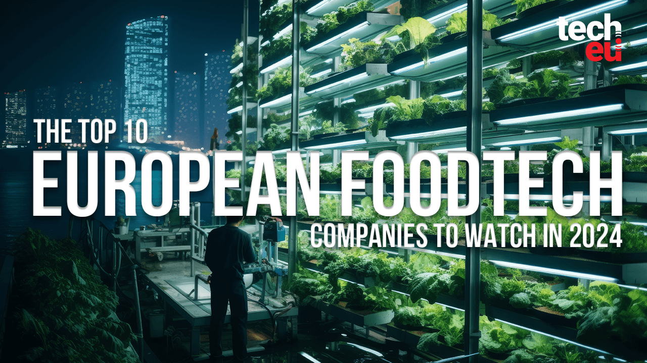 Top 10 European foodtech companies to watch out for this year Tech.eu