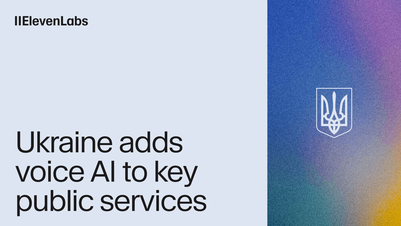 Ukrainian government taps ElevenLabs to power its ‘agentive state’ vision