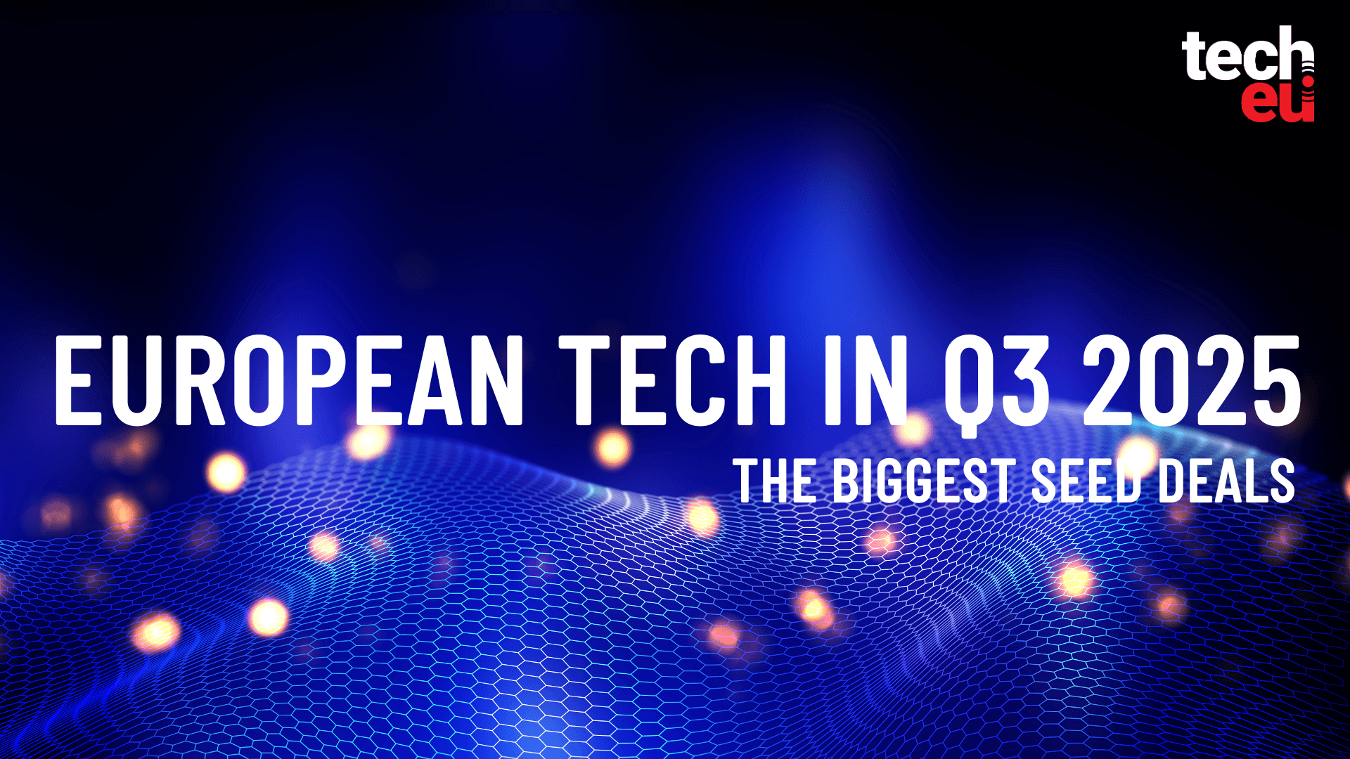 Europe’s biggest seed rounds of Q3 2025: Top tech startups to watch