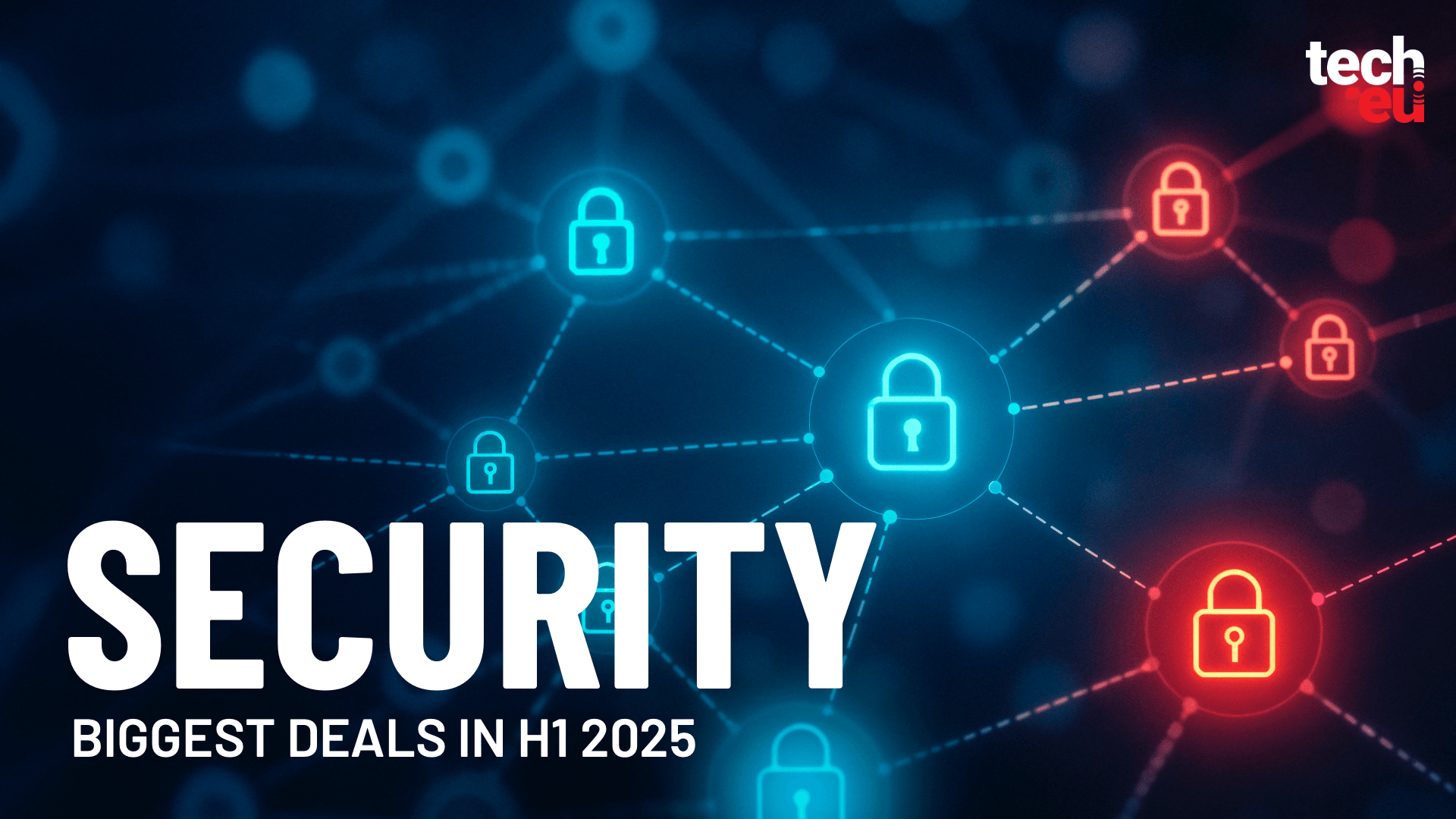 The biggest European security tech deals in H1 2025