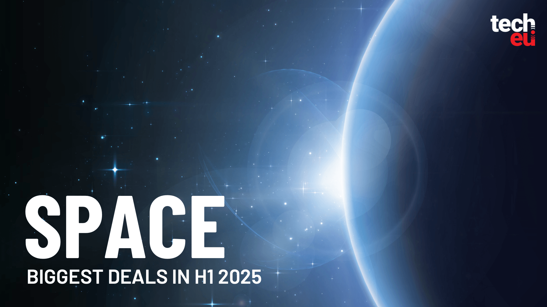 The biggest European spacetech deals in H1 2025