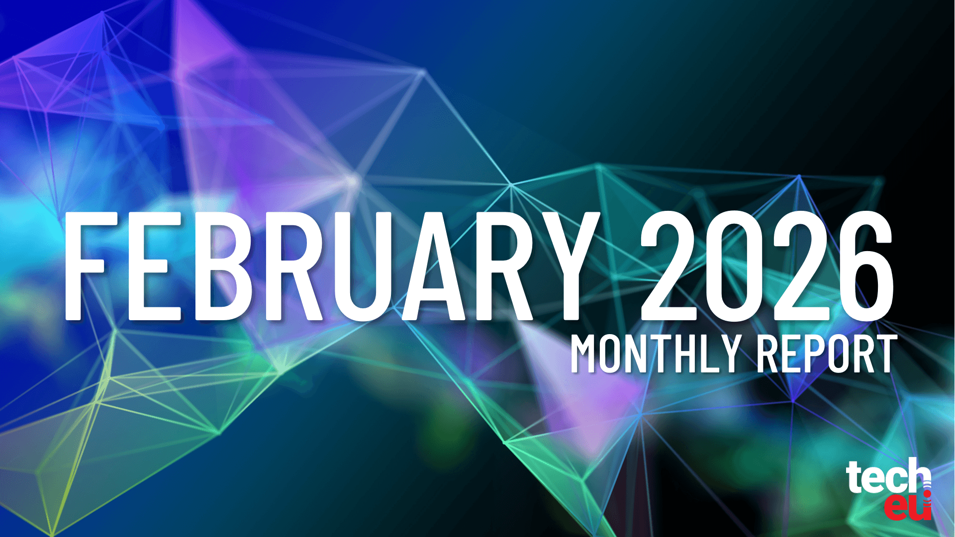 February funding rebounds to €7.8B as UK startups capture the lion’s share of European capital