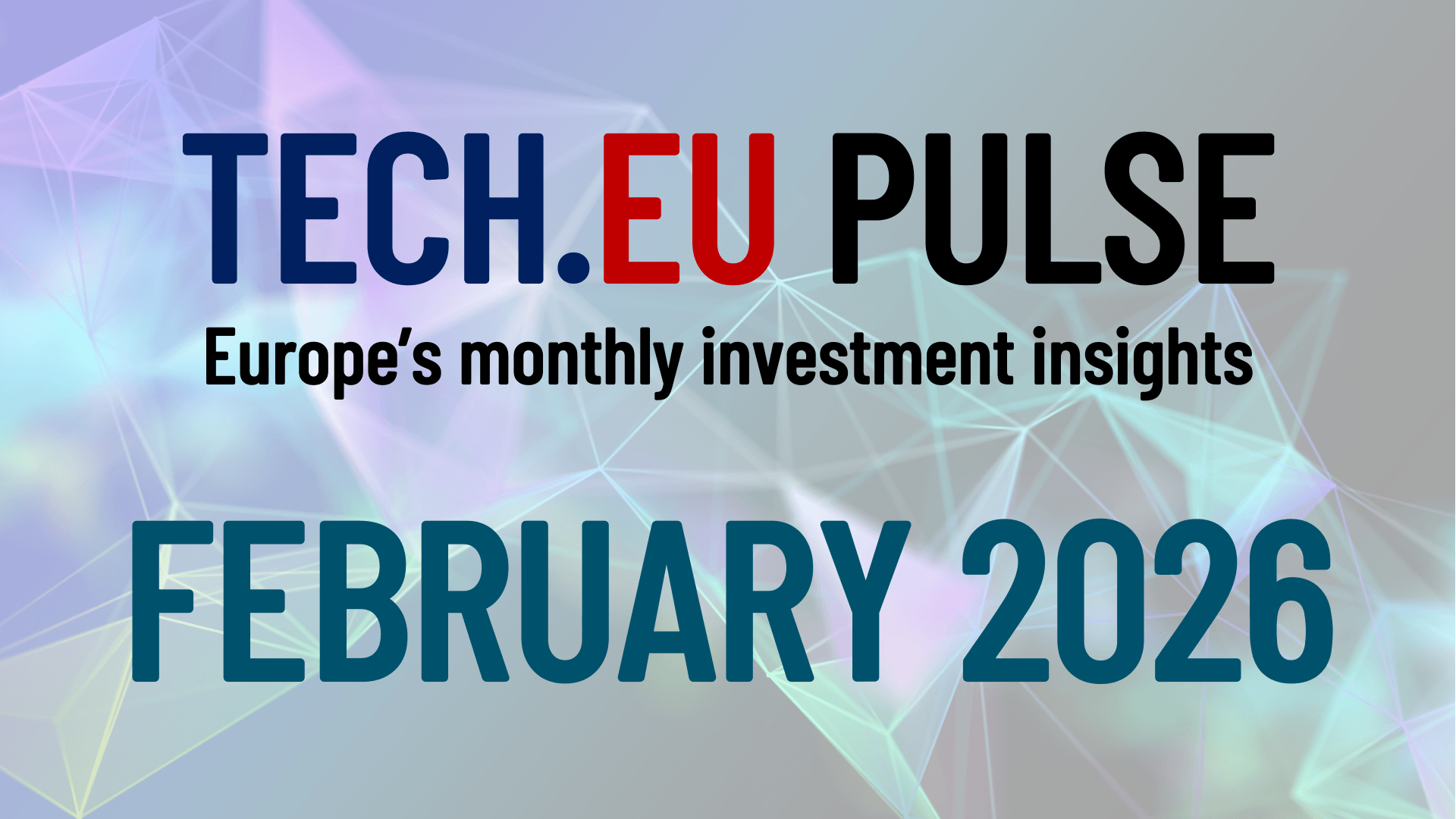 European Tech.eu Pulse: key trends and investment in February