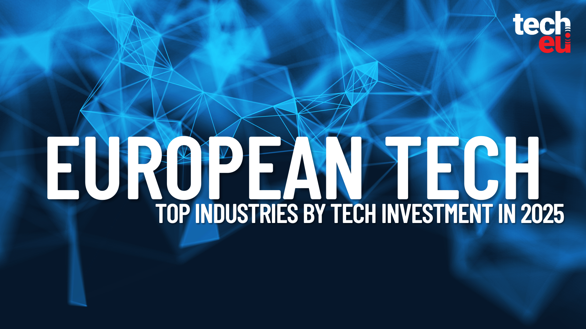 Inside the numbers: Ten industries leading Europe’s tech investment in 2025