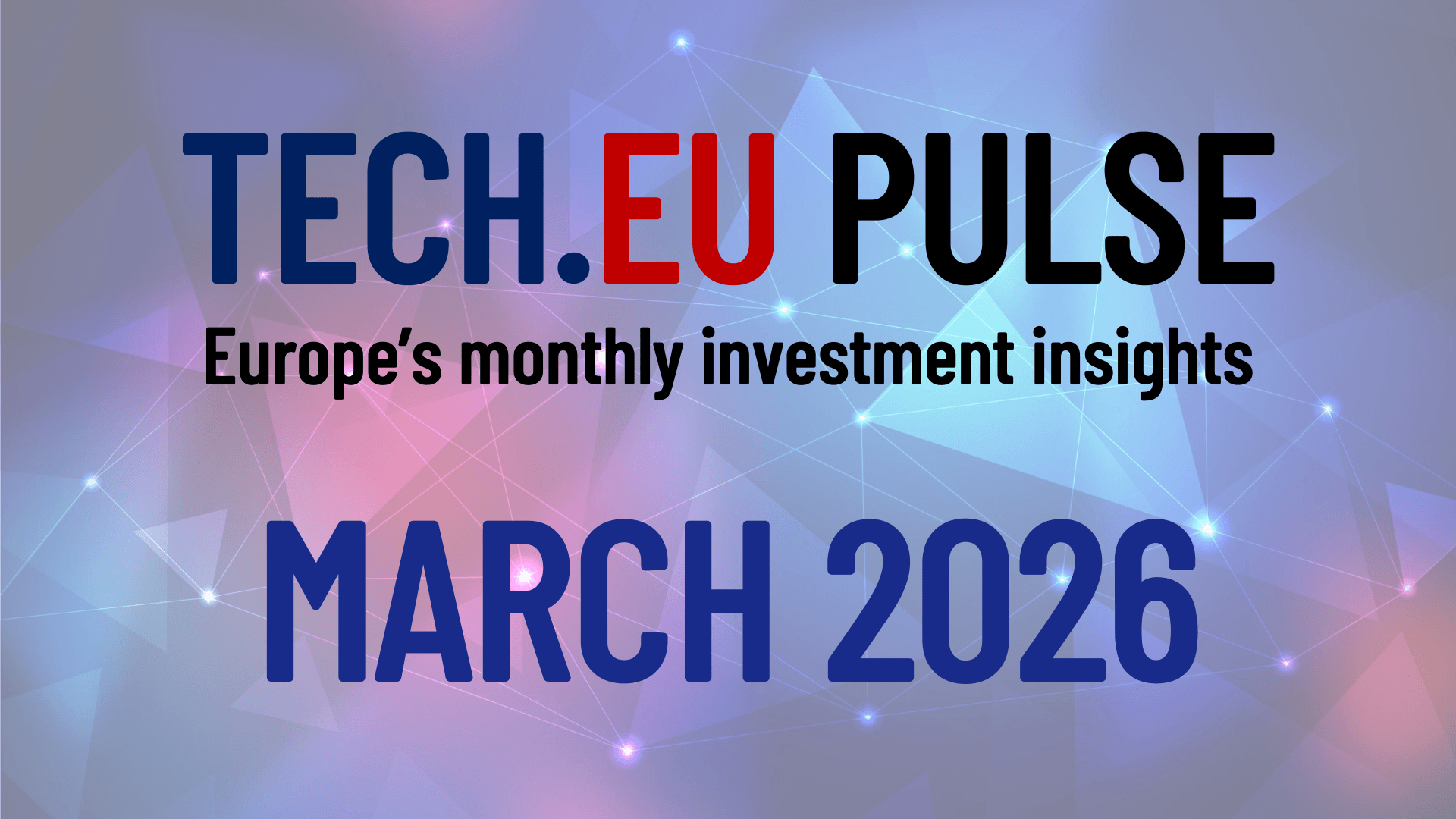 European Tech.eu Pulse: key trends and investment in March (free report)