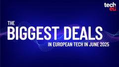 June 2026's top 10 European tech deals you need to know about