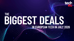 July 2026's top 10 European tech deals you need to know about